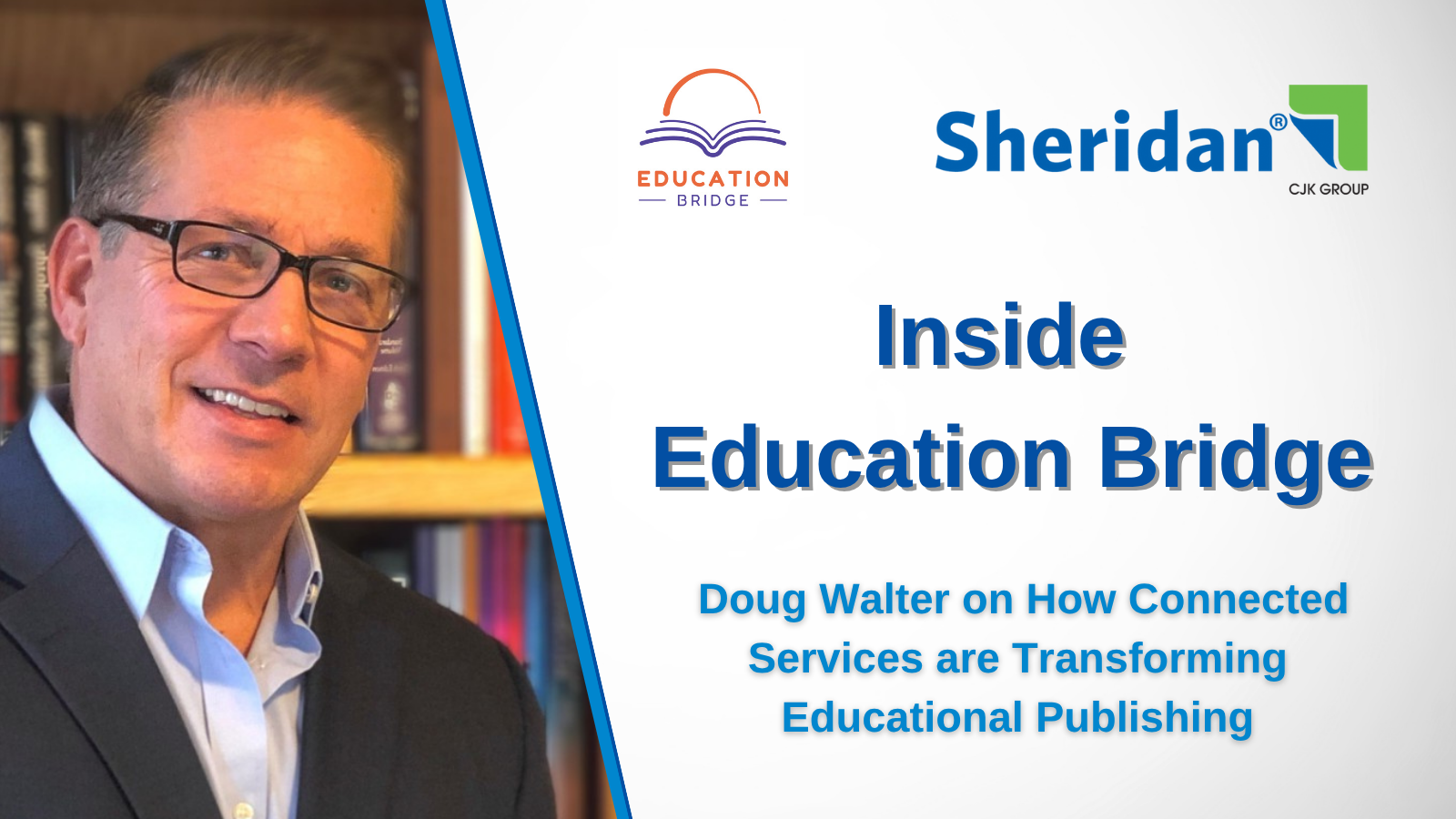 Inside Education Bridge: Doug Walter on How Connected Services Are Transforming Educational Publishing